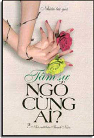 Tâm Sự Ngõ Cùng Ai THANH NIEN