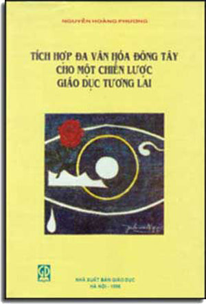 Tích Hợp Ða Văn Hoá Ðông Tây Cho Một Chiến Lược Giáo Dục Tương Lai GIAO DUC