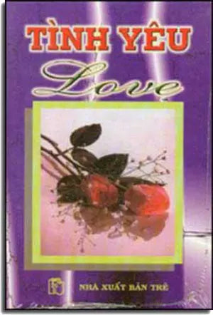 Tình Yêu - Love (Tuyển Tập Danh Ngôn) ( Bià Cứng) . TRE