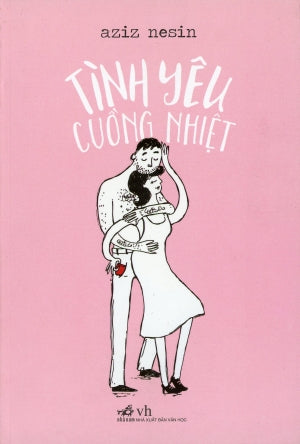 Tình Yêu Cuồng Nhiệt. HOI NHA VAN