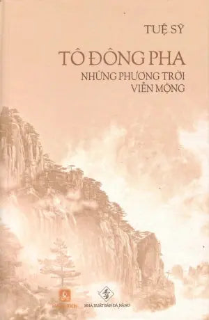 Tô Đông Pha Những Phương Trời Viễn Mộng (Bìa Cứng, Tuệ Sỹ) Đà Nẵng (H.Tích)