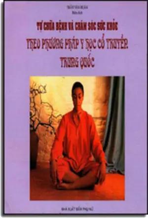 Tự Chữa Bệnh Và Chăm Sóc Sức Khỏe - Theo Phương Pháp Y Học Cổ Truyền Trung Quốc . PHU NU