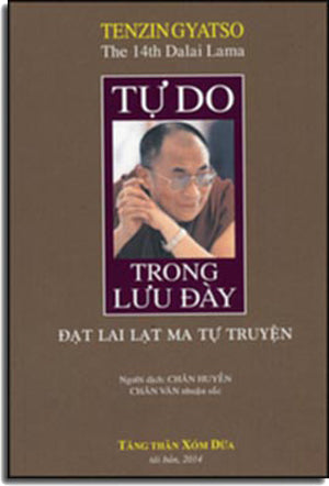 Tự Do Trong Lưu Ðày (Đạt Lai Lạt Ma Tự Truyện)/ Freedom In Exile The Autobiograpgy Of The 14th Dalailama (Tái Bản) . Tăng Thân Xóm Dừa / Nguoi Viet