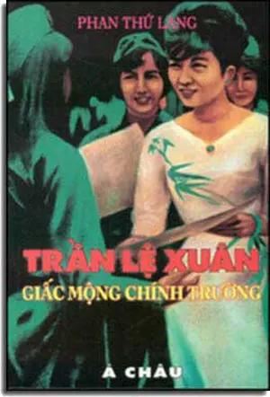 Trần Lệ Xuân Giấc Mộng Chính Trường . A CHAU / Xuân Thu