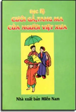 Tục Lễ Cưới Gả Tang Ma Của Người Việt Xưa . MIEN NAM