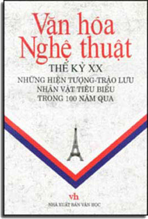 Văn Hóa Nghệ Thuật Thế Kỷ XX Những Hiện Tượng Trào Lưu, Nhân Vật Tiêu Biểu
