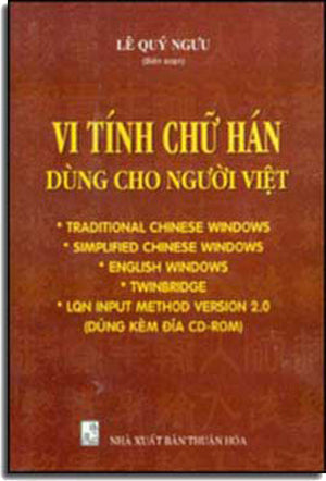 Vi Tính Chữ Hán Dùng Cho Người Việt (Sách Và CD Rom) for Windows 95 or 98 ONLY ( Bià Cứng) THUAN HOA
