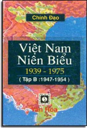 Việt Nam Niên Biểu. 1939 -1975 (Tập 1 B: 1947 - 1954) HẾT . VAN HOA