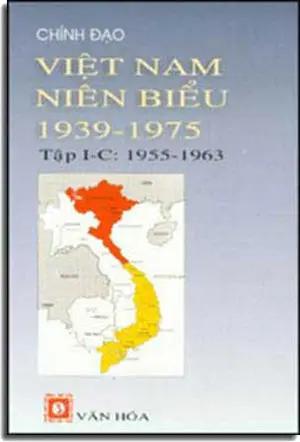 Việt Nam Niên Biểu 1939 -1975 Tập 1 C: 1955 - 1963 - Sự Thăng Tiến Và Sụp Đổ Của Họ Ngô VAN HOA tx