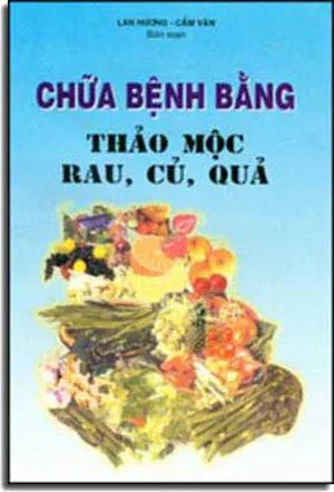 Chữa Bệnh Bằng Thảo Mộc, Rau, Củ, Quả THANH NIEN