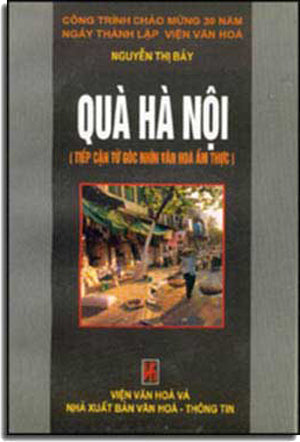 Quà Hà Nội ( Tiếp Cận Từ Góc Nhìn Văn Hóa Ẩm Thực )