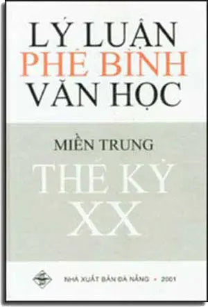 Lý Luận Phê Bình Văn Học Miền Trung Thê Kỷ XX .