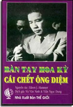 Bàn Tay Hoa Kỳ - Cái Chết Ông Diệm (Bàn Tay Hoa Kỳ - Cái Chết Ngô Đình Diệm . THE GIOI (NT Prin)