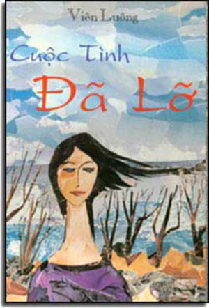 Cuộc Tình Ðã Lỡ ( Tập Truyện Ngắn ) . TU QUYNH