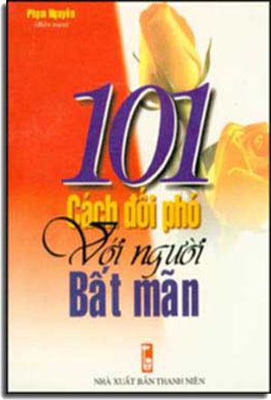101 Cách Ðối Phó Với Người Bất Mãn . Thanh Niên (Q.Minh)