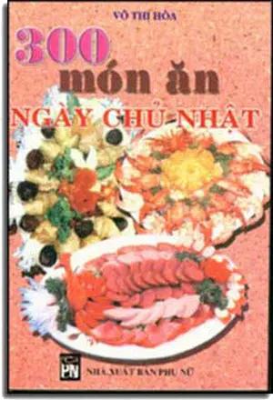 300 Món Ăn Ngày Chủ Nhật PHU NU