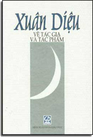 Xuân Diệu Về Tác Giả Và Tác Phẩm ( Bià Cứng).