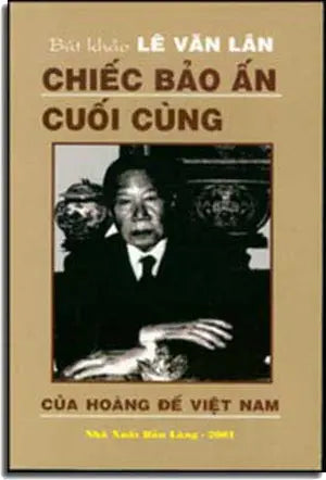 Chiếc Bảo Ấn Cuối Cùng Của Hoàng Ðế Việt Nam .