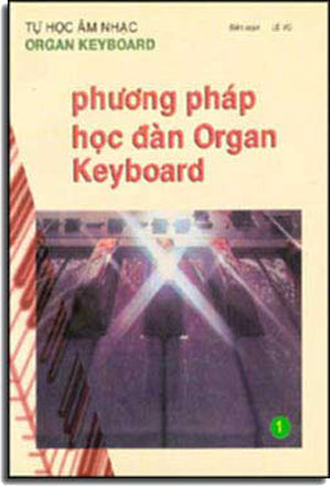 Phương Pháp Học Đàn Organ Keyboard (Tập 2 Kỹ Thuật Luyện Ngón) . (NT Printing) .