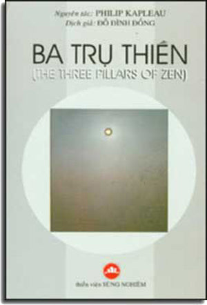Ba Trụ Thiền, Nguyên Tác: The Three Pillars Of Zen). THIEN VIEN SUNG NGHIEM