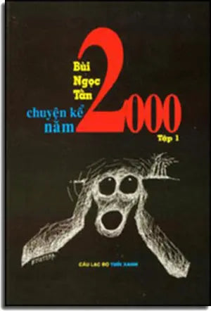 Chuyện Kể Năm 2000 Tập 1 ( Hồi Ký ) (A Tale For 2000) . Xuân Thu / TUOI XANH