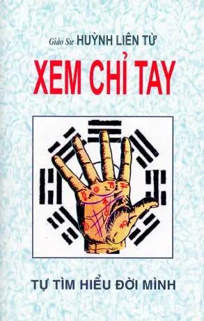 Xem Chỉ Tay Tự Tìm Hiểu Đời Mình - Mệnh Tướng Con Người Qua Những Sự Biến Chuyển Huyền Diệu Của Bàn Tay (Tái Bản, Chữ Rõ Ràng, Sách Trước 1975)