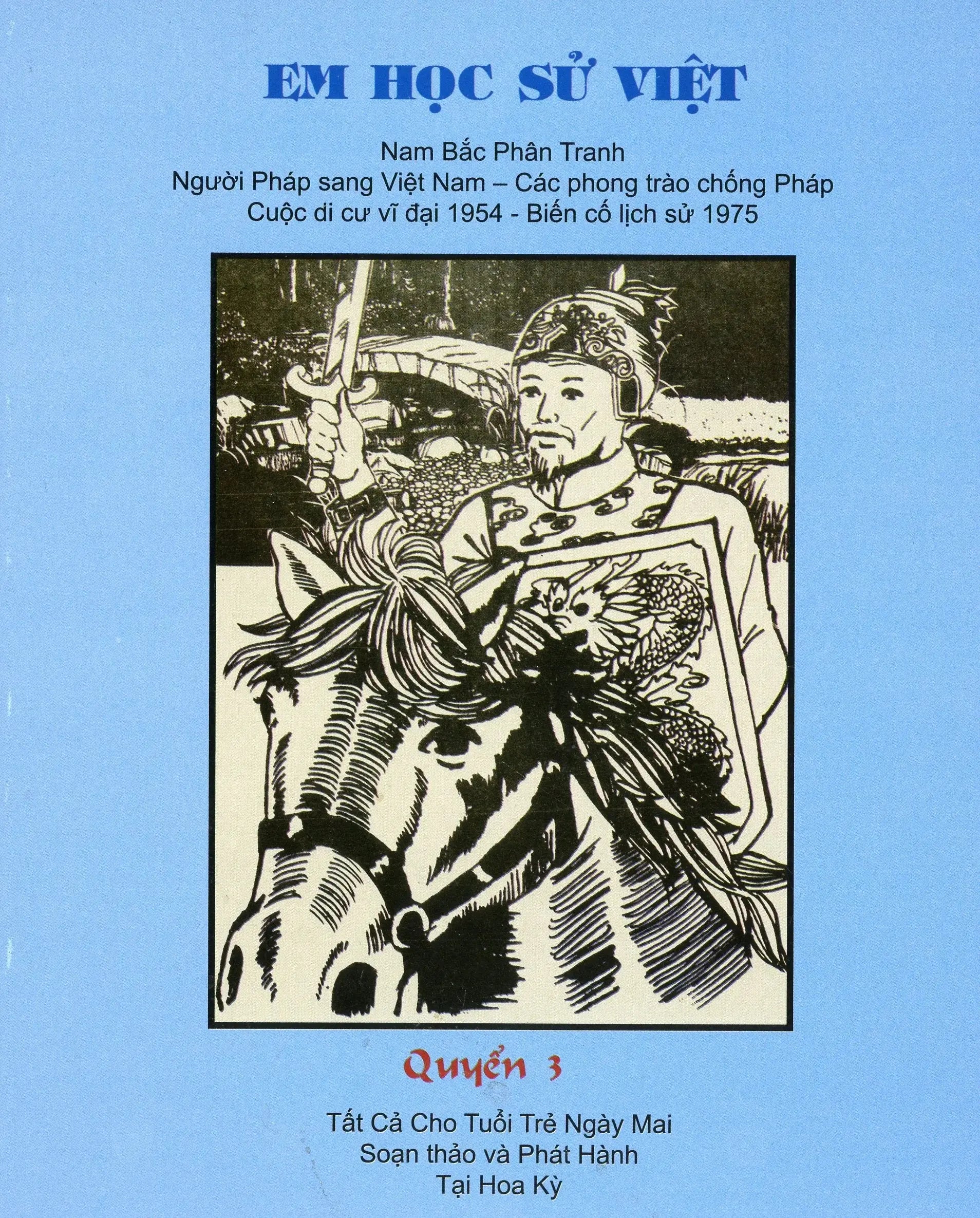Em Học Sử Việt - Quyển 3 (Em Học Việt Sử Bằng Tranh, Song Ngữ Anh Việt/ Bilingual English Vietnamese) Nam Bắc Phân Tranh Trung Tâm Việt Ngữ Hồng Bàng USA