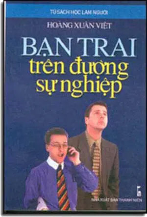 Bạn Trai Trên Ðường Sự Nghiệp (Mới)