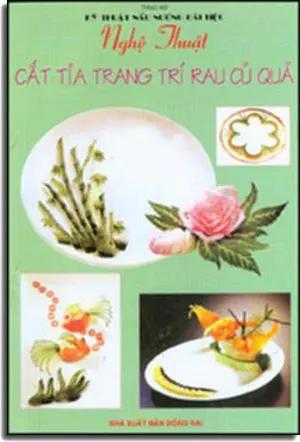 Nghệ Thuật Cắt Tỉa Trang Trí Rau Củ Quả. DONG NAI