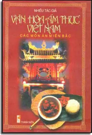 Văn Hóa Ẩm Thực Việt Nam. - Các Món Ăn Miền Bắc. THANH NIEN