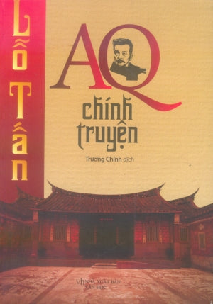 AQ Chính Truyện (A Q Chính Truyện) - Lỗ Tấn).