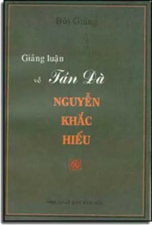 Giảng Luận Về Tản Ðà Nguyễn Khắc Hiếu .
