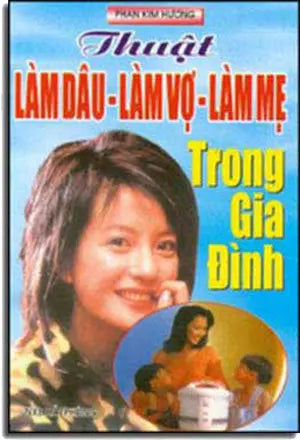 Thuật Làm Dâu Làm Vợ Làm Mẹ Trong Gia Ðình . HAI PHONG
