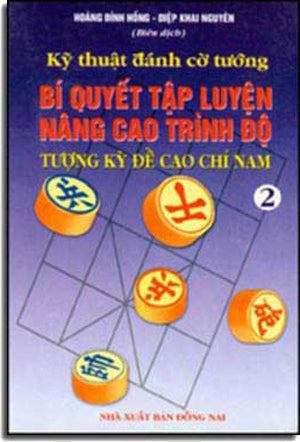 Kỹ Thuật Ðánh Cờ - Bí Quyết Tập Luyện Nâng Cao Trình Ðộ 1 + 2 DONG NAI