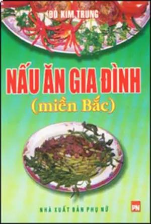 Nấu Ăn Gia Ðình ( Miền Bắc ) PHU NU