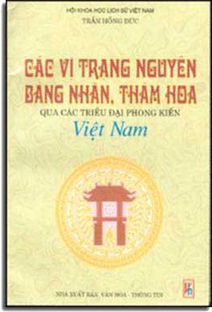 Các Vị Trạng Nguyên Bảng Nhãn, Thám Hoa Qua Các Triều Ðại Phong Kiến Việt Nam