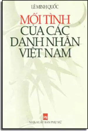 Mối Tình Của Các Danh Nhân Việt Nam .