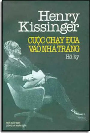 HENRY KISSINGER - Cuộc Chạy Ðua Vào Nhà Trắng . HẾT . CAND