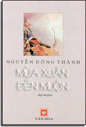 Mùa Xuân Ðến Muộn ( Tập Truyện Ngắn) . VAN HOA tx