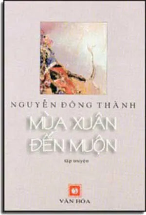 Mùa Xuân Ðến Muộn ( Tập Truyện Ngắn) . VAN HOA tx