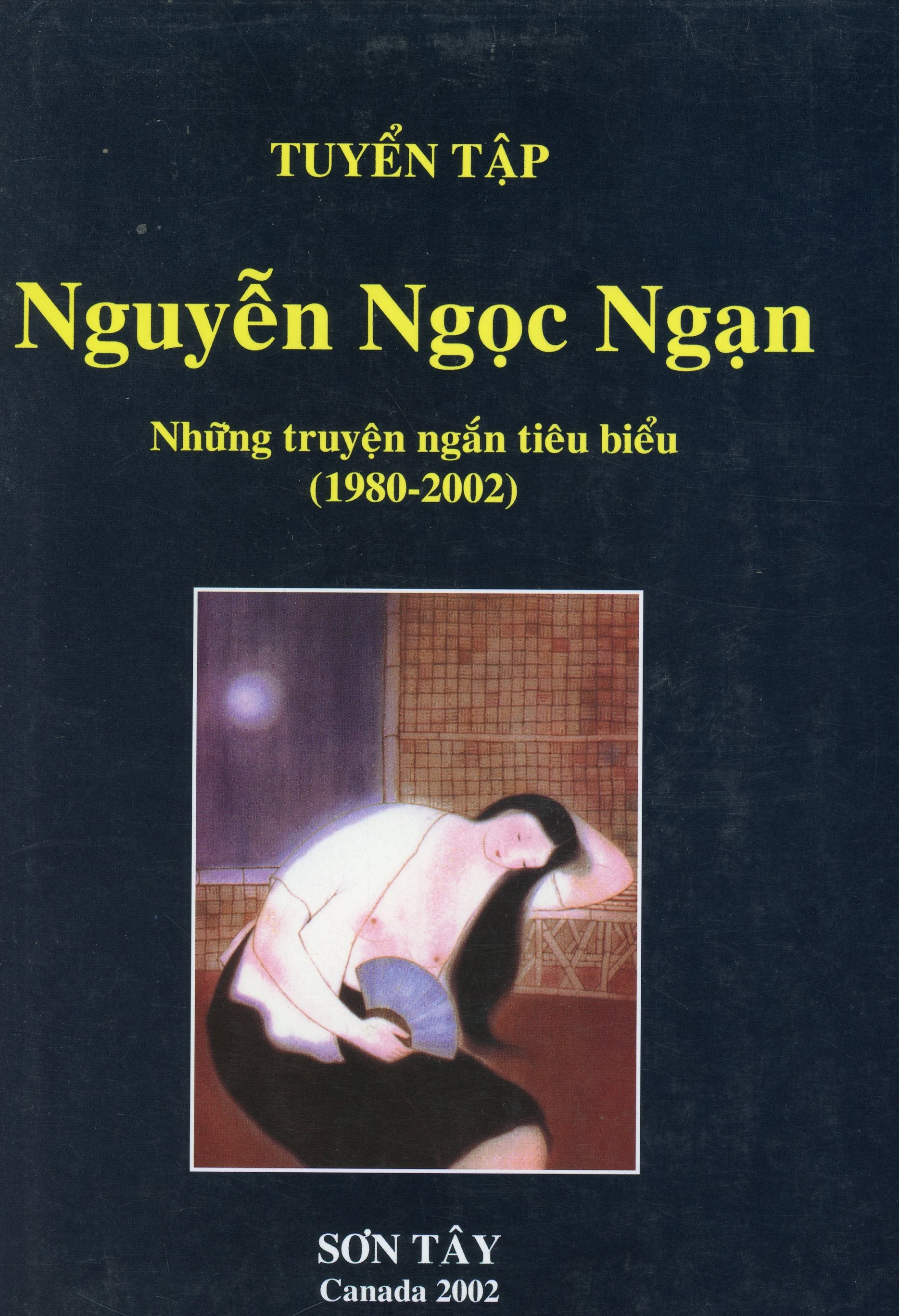 Tuyển tập Nguyễn Ngọc Ngạn Những truyện ngắn tiêu biểu (1980-2002)