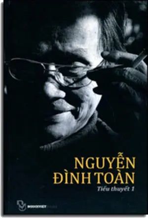 Tiểu Thuyết Nguyễn Đình Toàn - Tập 1: Áo Mờ Phai, Con Đường, Tro Than (Nguyễn Đình Toàn Tiểu Thuyết 1) Tái Bản Người Việt Books