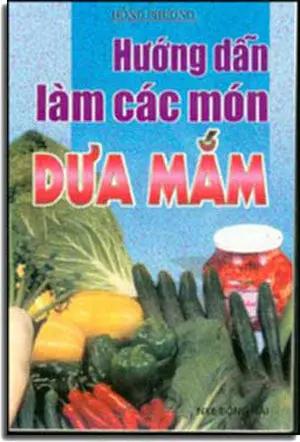 Hướng Dẫn Làm Các Món Dưa Mắm DONG NAI