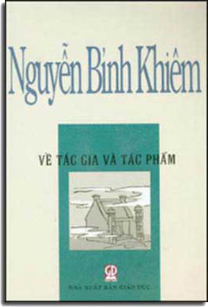 Nguyễn Bỉnh Khiêm Về Tác Gia Và Tác Phẩm (Trạng Trình Nguyễn Bỉnh Khiêm) . GIAO DUC