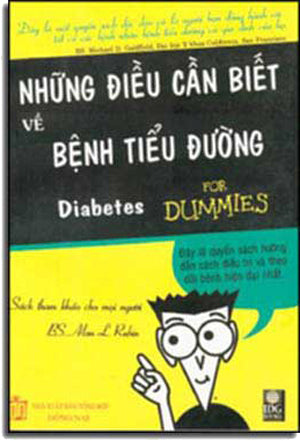 Những Điều Cần Biết Về Bệnh Tiểu Đường (Diabetes For Dummies) (taí bản) . Đồng Nai