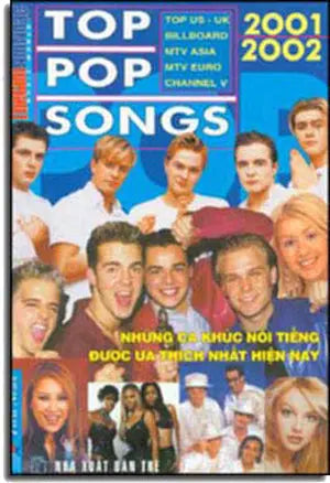Những Ca Khúc Nổi Tiếng Được Ưa Thích Nhất Hiện nay / Top Pop Songs 2001 - 2002 (Sách Nhạc Mỹ ) . TRE