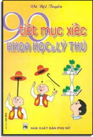90 Tiết Mục Xiếc Khoa Học Và Lý Thú PHU NU