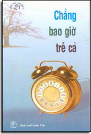 Chẳng Bao Giờ Trễ Cả TRE