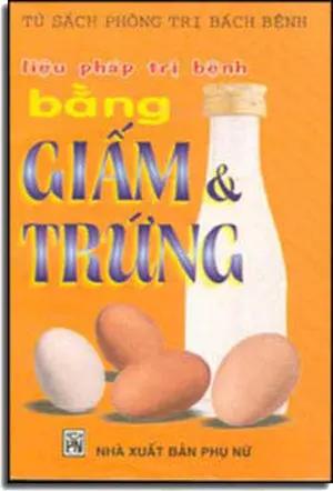 Liệu Pháp Trị Bệnh Bằng Giấm Và Trứng . PHU NU