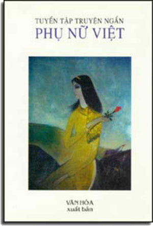 Tuyển Tập Truyện Ngắn Phụ Nữ Việt ( Tập Truyện Ngắn) . VAN HOA (TX)